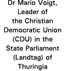 Dr Mario Voigt, Leader of the Christian Democratic Union (CDU) in the State Parliament (Landtag) of Thuringia