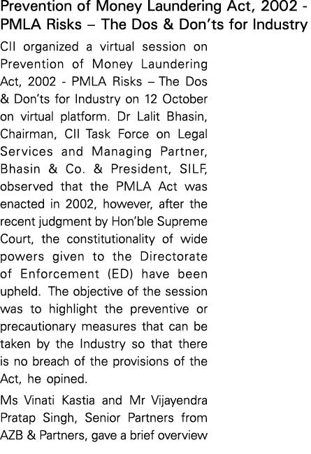 Prevention of Money Laundering Act, 2002 - PMLA Risks   The Dos & Don ts for Industry CII organized a virtual session   