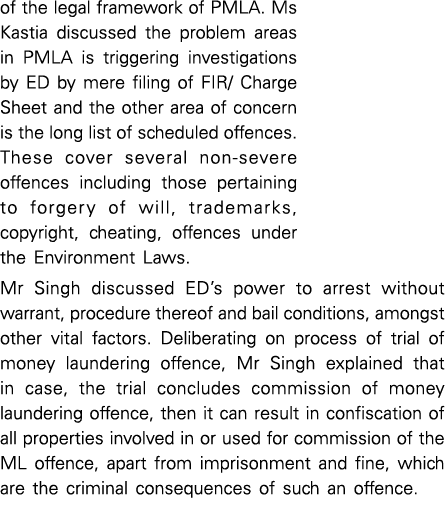 of the legal framework of PMLA  Ms Kastia discussed the problem areas in PMLA is triggering investigations by ED by m   