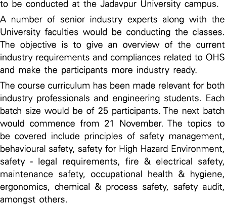 to be conducted at the Jadavpur University campus  A number of senior industry experts along with the University facu   