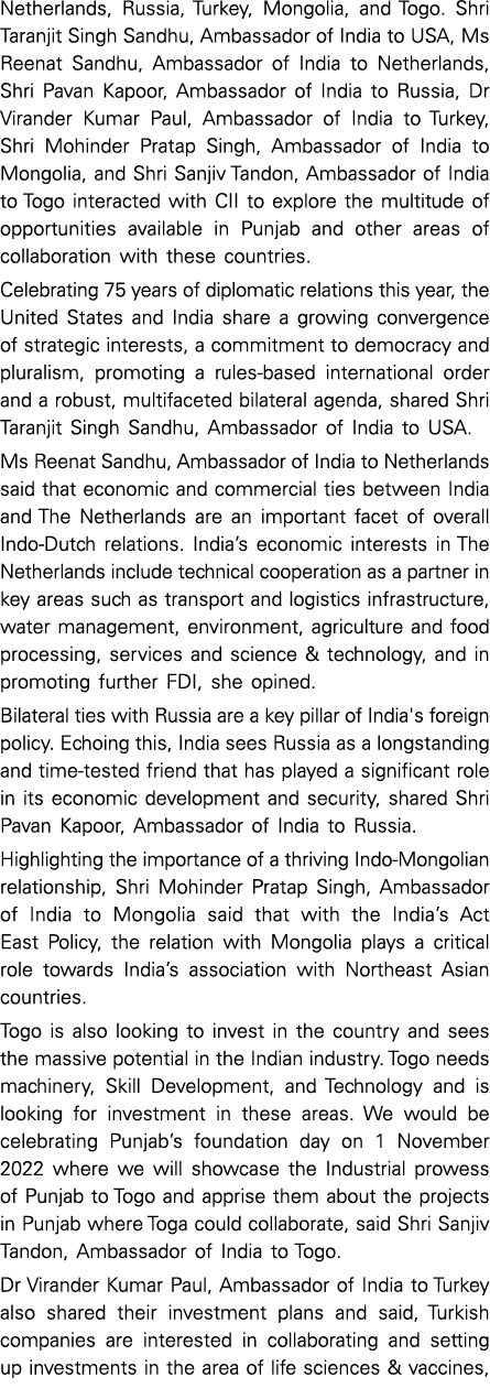 Netherlands, Russia, Turkey, Mongolia, and Togo  Shri Taranjit Singh Sandhu, Ambassador of India to USA, Ms Reenat Sa   