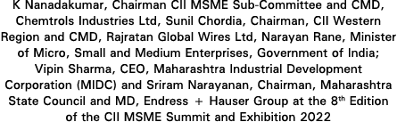 K Nanadakumar, Chairman CII MSME Sub-Committee and CMD, Chemtrols Industries Ltd, Sunil Chordia, Chairman, CII Wester   