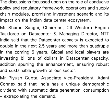 The discussions focussed upon on the role of conducive policy and regulatory framework, operations and supply chain m   