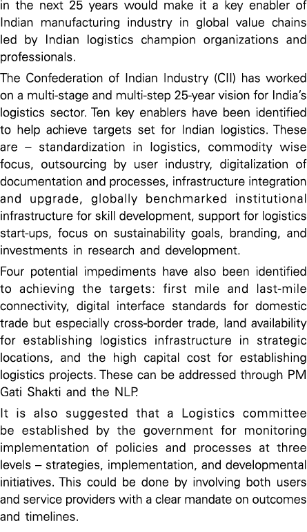 in the next 25 years would make it a key enabler of Indian manufacturing industry in global value chains led by India   