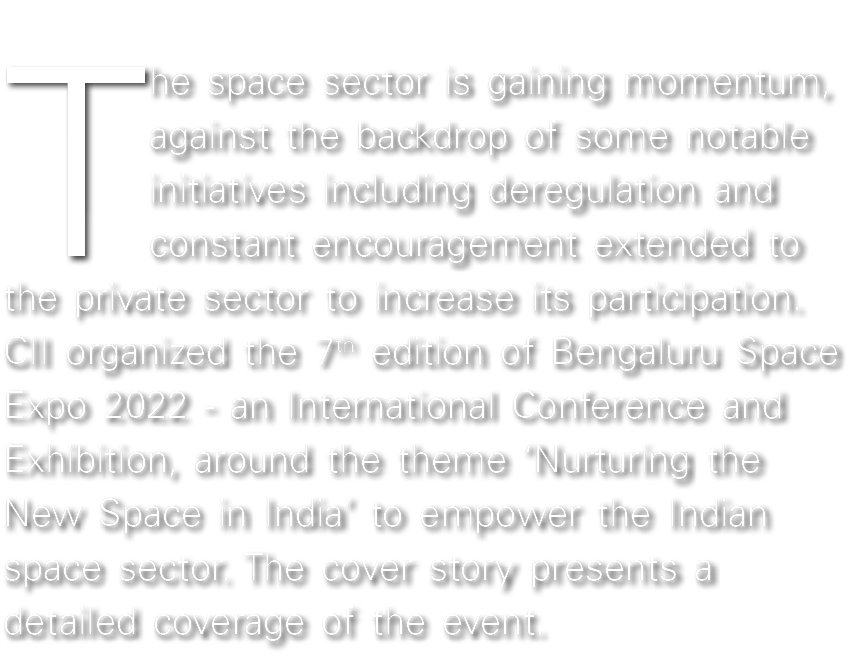 The space sector is gaining momentum, against the backdrop of some notable initiatives including deregulation and con   