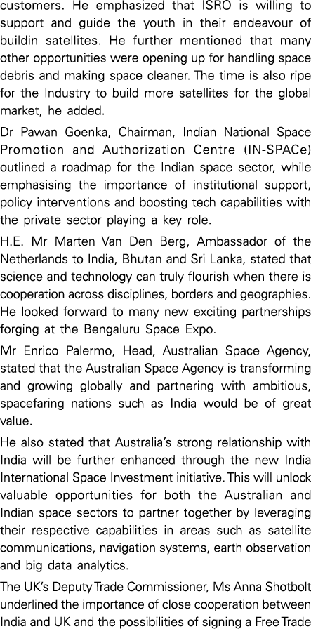 customers  He emphasized that ISRO is willing to support and guide the youth in their endeavour of buildin satellites   
