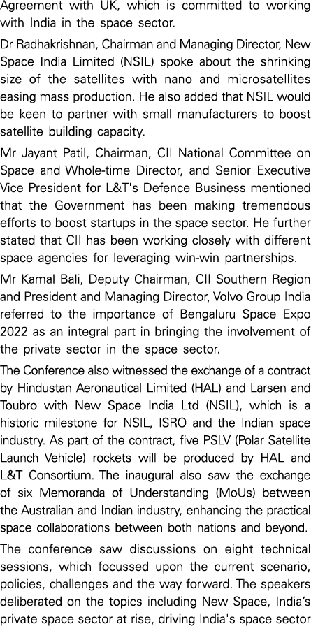 Agreement with UK, which is committed to working with India in the space sector  Dr Radhakrishnan, Chairman and Manag   