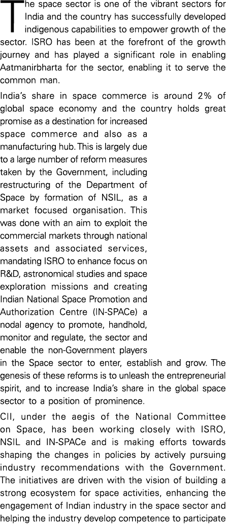 The space sector is one of the vibrant sectors for India and the country has successfully developed indigenous capabi   