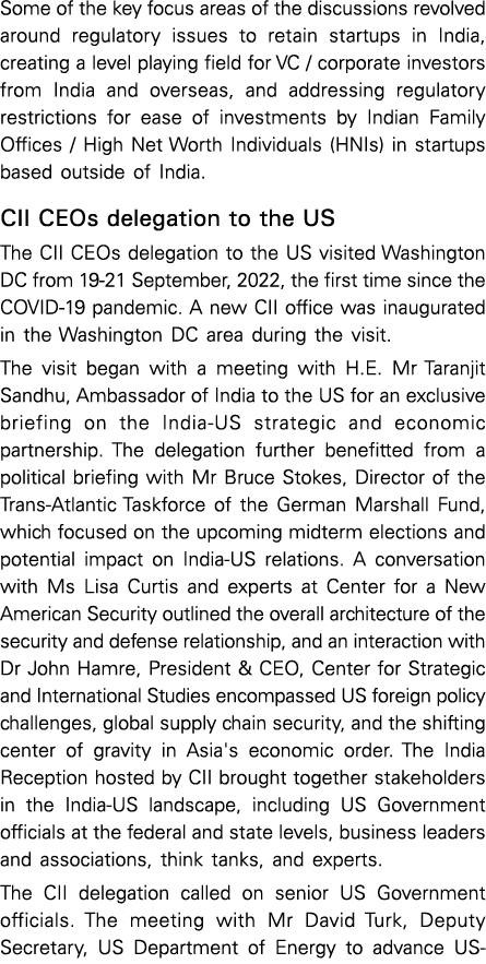 Some of the key focus areas of the discussions revolved around regulatory issues to retain startups in India, creatin   
