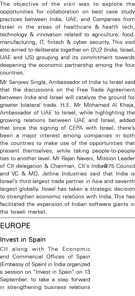 The objective of the visit was to explore the opportunities for collaboration on best case study practices between In   