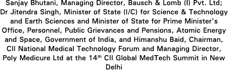 Sanjay Bhutani, Managing Director, Bausch & Lomb (I) Pvt  Ltd; Dr Jitendra Singh, Minister of State (I C) for Science   