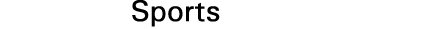 Sports