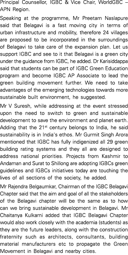 Principal Counsellor, IGBC & Vice Chair, WorldGBC   APN Region  Speaking at the programme, Mr Preetam Naslapure said    