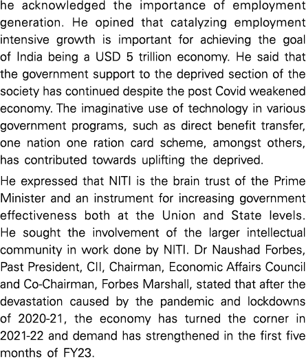 he acknowledged the importance of employment generation  He opined that catalyzing employment intensive growth is imp   