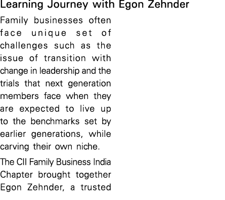 Learning Journey with Egon Zehnder Family businesses often face unique set of challenges such as the issue of transit   