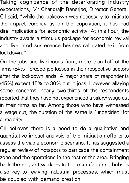 Taking cognizance of the deteriorating industry expectations, Mr Chandrajit Banerjee, Director General, CII said,  wh   