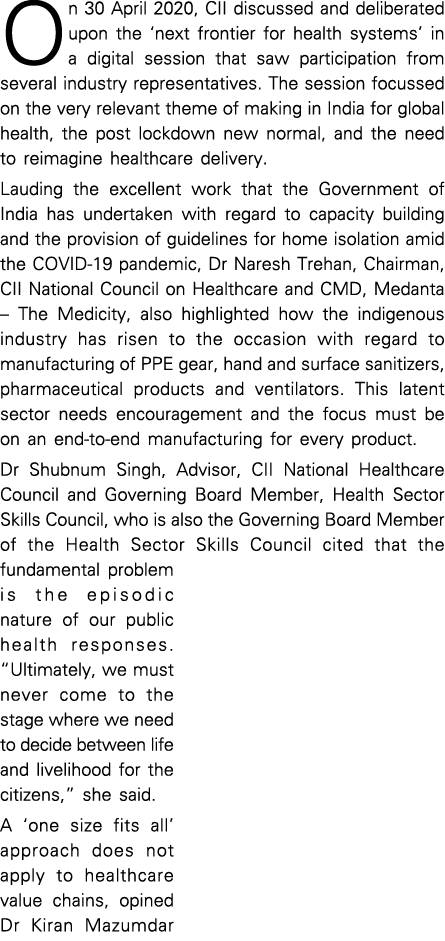 On 30 April 2020, CII discussed and deliberated upon the  next frontier for health systems  in a digital session that   