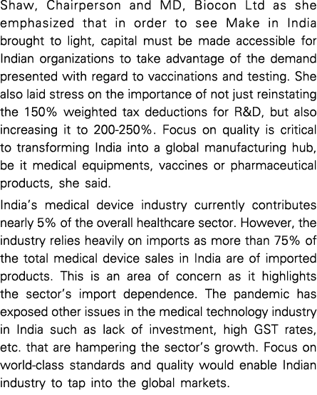 Shaw, Chairperson and MD, Biocon Ltd as she emphasized that in order to see Make in India brought to light, capital m   