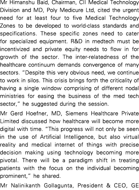 Mr Himanshu Baid, Chairman, CII Medical Technology Division and MD, Poly Medicure Ltd, cited the urgent need for at l   