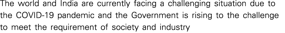 The world and India are currently facing a challenging situation due to the COVID-19 pandemic and the Government is r   
