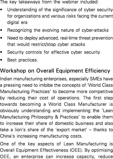 The key takeaways from the webinar included:   Understanding of the significance of cyber security for organizations    