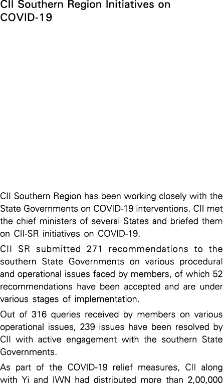 CII Southern Region Initiatives on COVID-19 CII Southern Region has been working closely with the State Governments o   