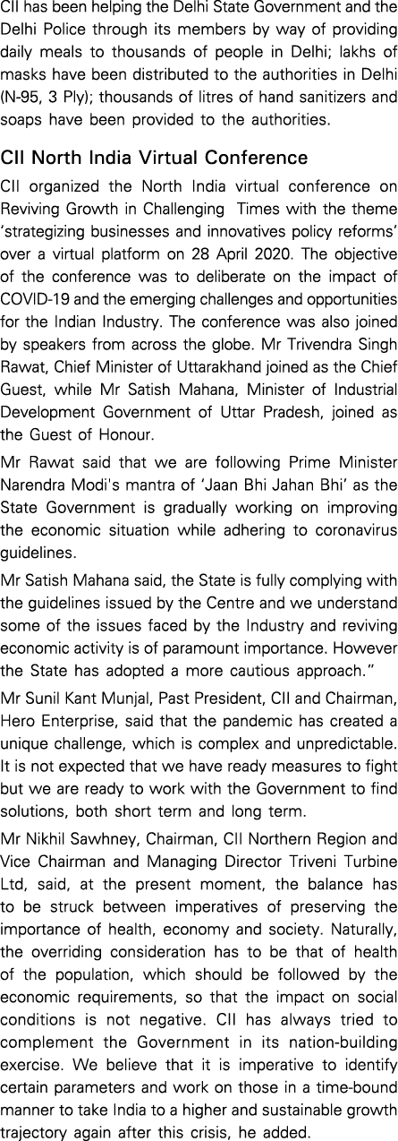 CII has been helping the Delhi State Government and the Delhi Police through its members by way of providing daily me   