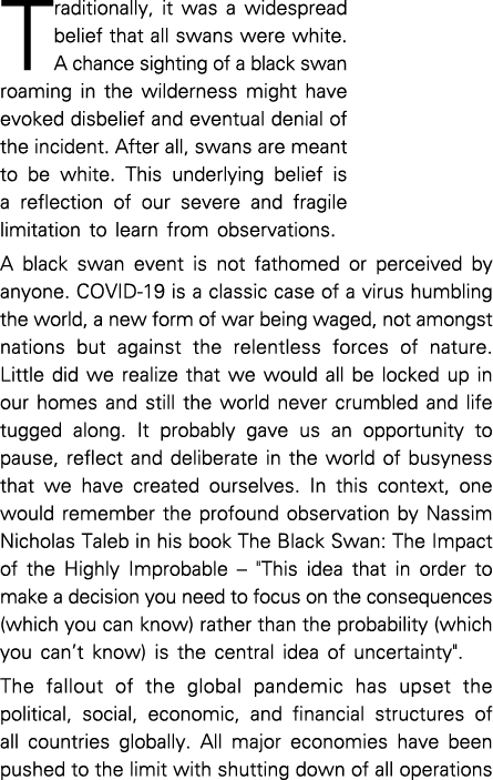 Traditionally, it was a widespread belief that all swans were white  A chance sighting of a black swan roaming in the   