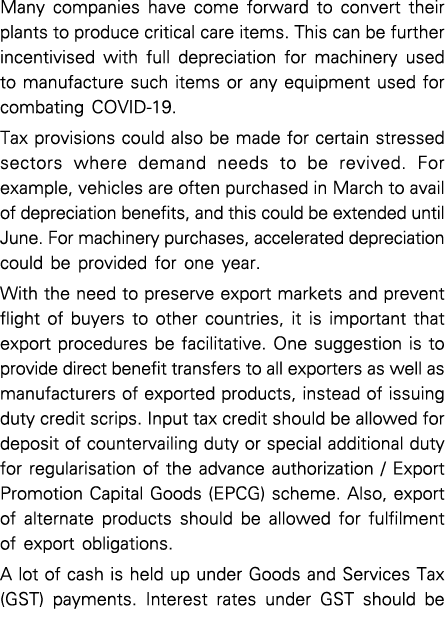 Many companies have come forward to convert their plants to produce critical care items  This can be further incentiv   