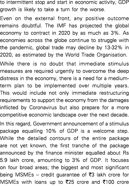 to intermittent stop and start in economic activity, GDP growth is likely to take a turn for the worse  Even on the e   