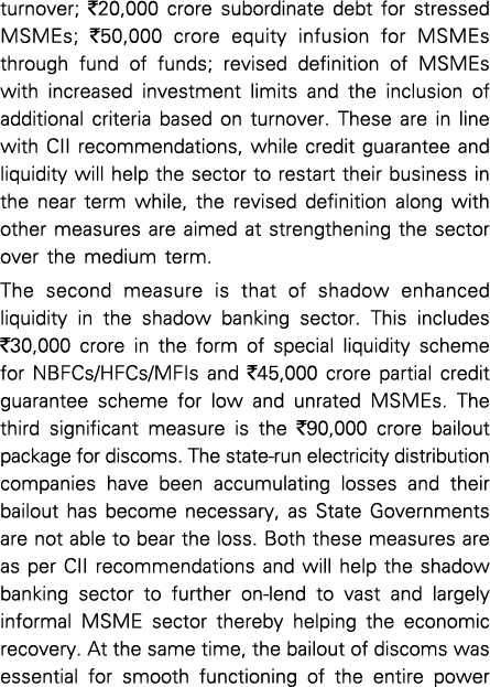 turnover;  20,000 crore subordinate debt for stressed MSMEs;  50,000 crore equity infusion for MSMEs through fund of    