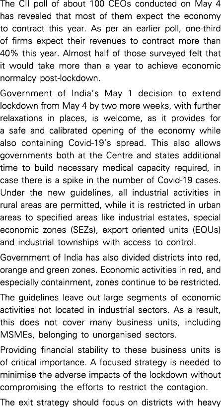 The CII poll of about 100 CEOs conducted on May 4 has revealed that most of them expect the economy to contract this    