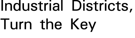 Industrial Districts, Turn the Key