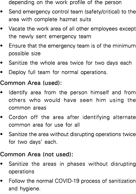 depending on the work profile of the person   Send emergency control team (safety critical) to the area with complete   